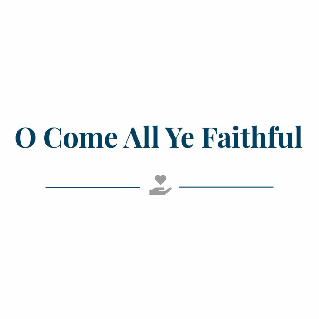 O Come All Ye Faithful