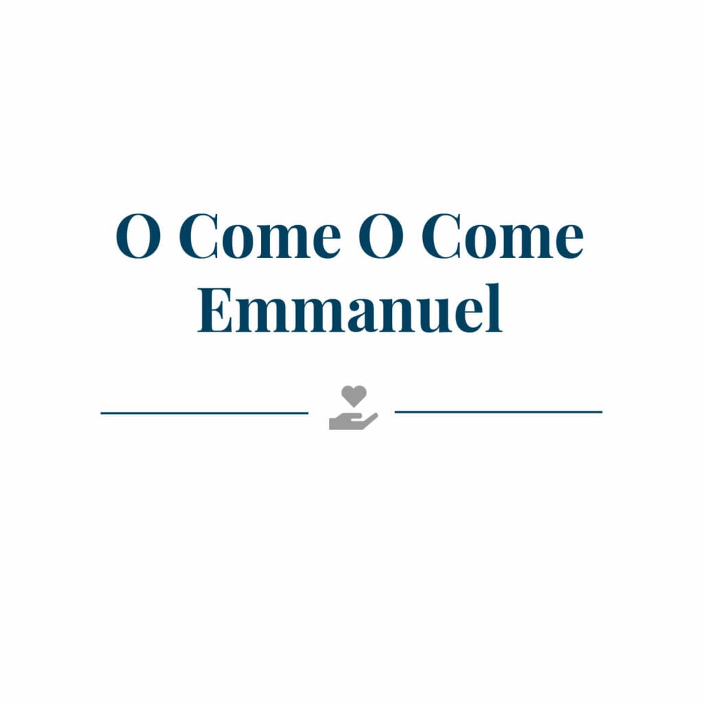 O Come O Come Emmanuel